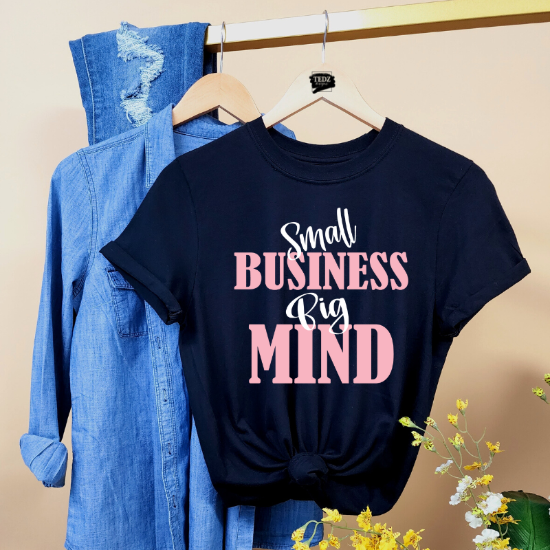 SMALL BUSINESS BIG MIND TEE (big font)