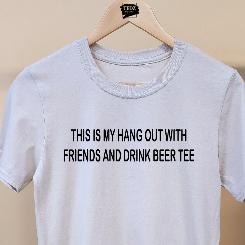 THIS IS MY HANG OUT WITH FRIENDS AND DRINK BEER TEE- MENS, BLACK PRINT