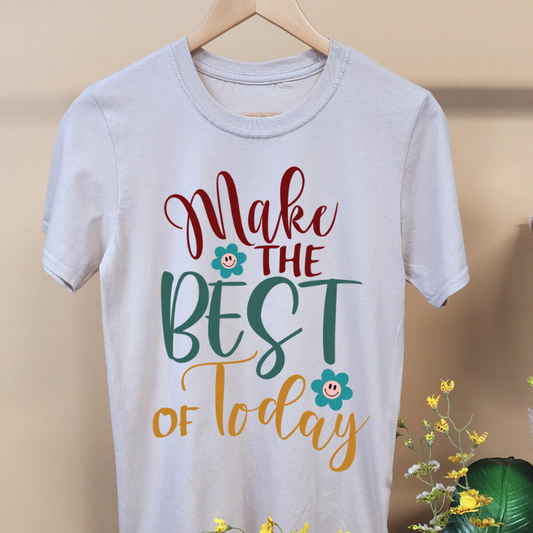 MAKE THE BEST OF TODAY TEE